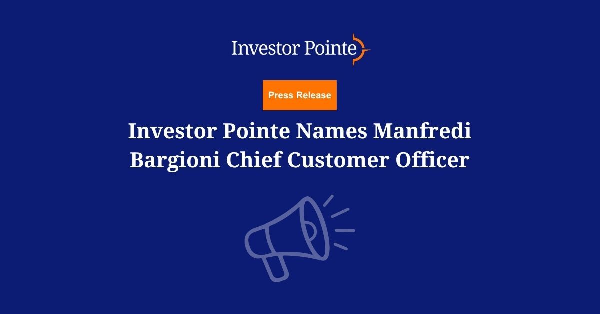 Press Release: Investor Pointe Names Manfredi Bargioni Chief Customer Officer